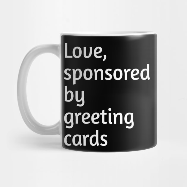 Love, sponsored by greeting cards by Spaceboyishere